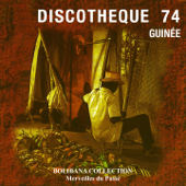 Bolibana Collection (Merveilles du passé) : Discothèque Guinée 74 - Multi-interprètes