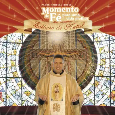 Momento de Fé para Uma Vida Melhor (Edição de Natal) - Padre Marcelo Rossi