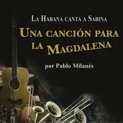 Una Canción para la Magdalena - Single - Pablo Milanés