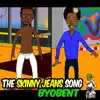The Skinny Jeans Song - Single album lyrics, reviews, download