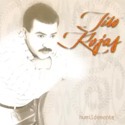 Humildemente - Tito Rojas Humildemente - Tito Rojas