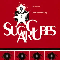 Stick Around for Joy - The Sugarcubes