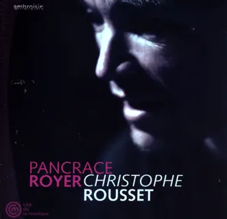 Pancrace Royer: Premier Livre de Pièces Pour Clavecin by Christophe Rousset album reviews, ratings, credits