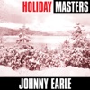 Holiday Masters: Johnny Earle