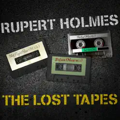 Rupert Holmes: The Lost Tapes - Rupert Holmes