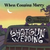 Shotgun Wedding