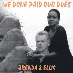 We Done Paid Our Dues by Brenda & Ellis album reviews, ratings, credits