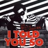 I Told You So - Single