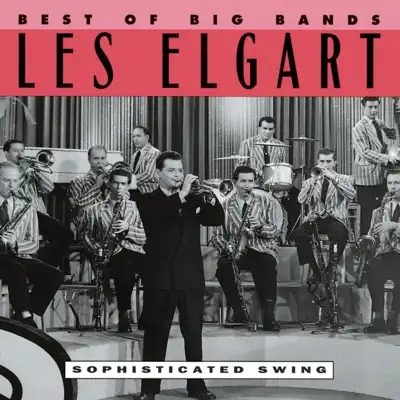 Les Elgart: Best of the Big Bands, Vol. 2 - Les Elgart Les Elgart: Best of the Big Bands, Vol. 2 - Les Elgart