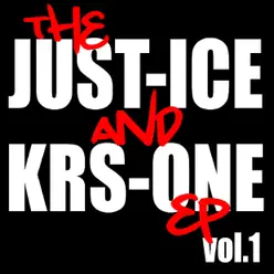 The Just-Ice and KRS-One EP, Vol. 1 - KRS One The Just-Ice and KRS-One EP, Vol. 1 - KRS One