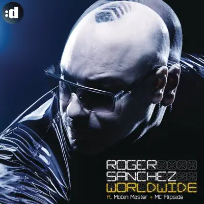 Worldwide (Remixes) [feat. Mobin Master + MC Flipside] - Roger Sanchez