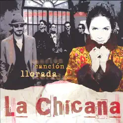 Canción Llorada - La  Chicana