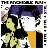 Talk Talk Talk/The Psychedelic Furs/Forever Now artwork