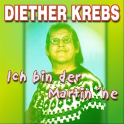 Diether Krebs - Ich Bin Der Martin 'ne