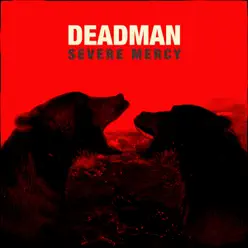 Severe Mercy - Deadman Severe Mercy - Deadman