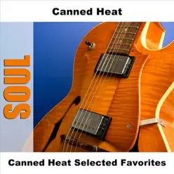 Canned Heat Selected Favorites - Canned Heat