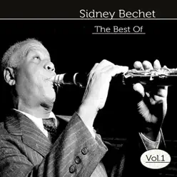 The Best of Sidney Bechet, Vol. 1 - Sidney Bechet