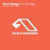 Stream & download Anjunabeats Presents Mark Pledger - On the Edge - Single