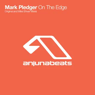 Anjunabeats Presents Mark Pledger - On the Edge - Single by Mark Pledger album reviews, ratings, credits