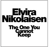 Elvira Nikolaisen - The One You Cannot Keep
