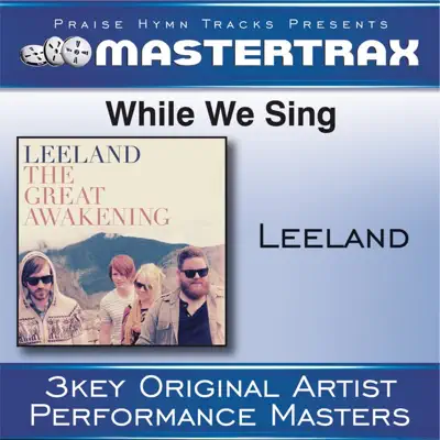 While We Sing (Performance Tracks) - EP - Leeland