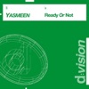 Yasmeen - Ready or Not (Copyright Club Mix)