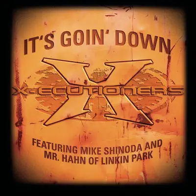 It's Goin' Down (feat. Mike Shinoda & Mr. Hahn) - Single - The X-ecutioners