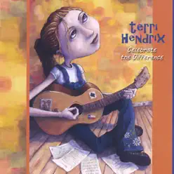 Celebrate the Difference - Terri Hendrix Celebrate the Difference - Terri Hendrix