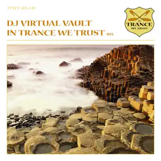 In Trance We Trust, Vol. 15 by DJ Virtual Vault album reviews, ratings, credits