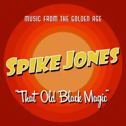 That Old Black Magic - Spike Jones