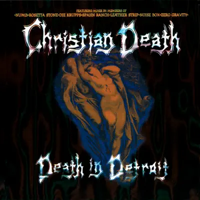 Death In Detroit - Christian Death Death In Detroit - Christian Death