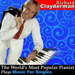 The World's Most Popular Pianist Plays Music for Singles - Richard Clayderman