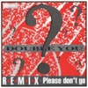 Please Don't Go Remixes - EP, 1992