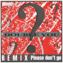Please Don't Go Remixes - EP - Double You