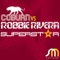 Superstar (Louie Padilla Mix) - Coburn vs. Robbie Rivera lyrics