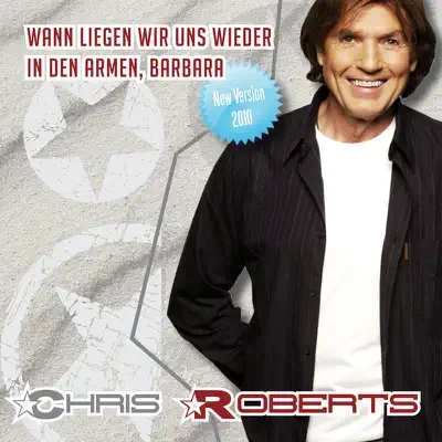 Wann liegen wir uns wieder in den Armen, Barbara (New Version 2010) - Single - Chris Roberts