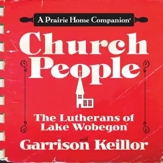 Church People, Vol. 1 by Garrison Keillor album reviews, ratings, credits