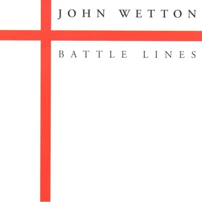 Battle Lines - John Wetton Battle Lines - John Wetton