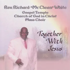 Together With Jesus (Live) [Remastered] by Rev. Richard White album reviews, ratings, credits