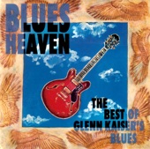 Blues Heaven - The Best of Glenn Kaiser's Blues, 1999