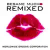 Bésame Mucho Remixed album lyrics, reviews, download