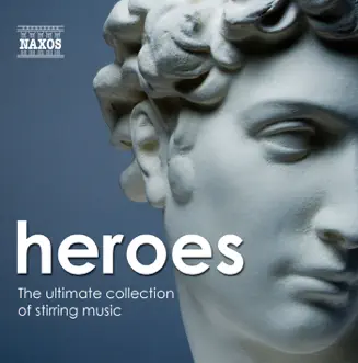 Heroes: The Ultimate Collection of Stirring Music by Various Artists album reviews, ratings, credits