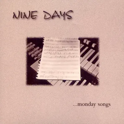 Monday Songs - Nine Days