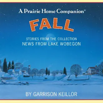 News from Lake Wobegon: Fall by Garrison Keillor album reviews, ratings, credits