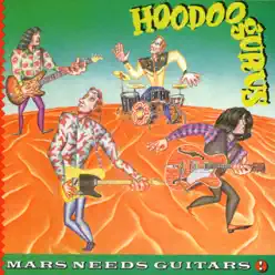 Mars Needs Guitars! - Hoodoo Gurus