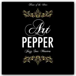 Jazz Sax Masters - Art Pepper - Art Pepper Jazz Sax Masters - Art Pepper - Art Pepper