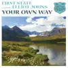 Your Own Way (feat. Elliot Johns) - EP album lyrics, reviews, download