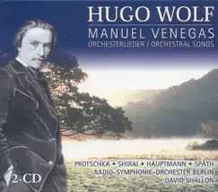 Wolf, H.: Orchestral Songs by Rundfunk-Sinfonieorchester Berlin, David Shallon, Mitsuko Shirai, Josef Protschka, Hartmut Holl, Cornelius Hauptmann, Oliver Widmer, Christoph Spath, Kor-Jan Dusseljee, Wurttemberg Chamber Choir Stuttgart & Dieter Kurz album reviews, ratings, credits