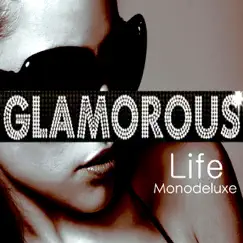 Glamorous Life (New-Edition) by Monodeluxe album reviews, ratings, credits