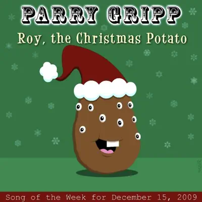 Roy the Christmas Potato - Parry Gripp